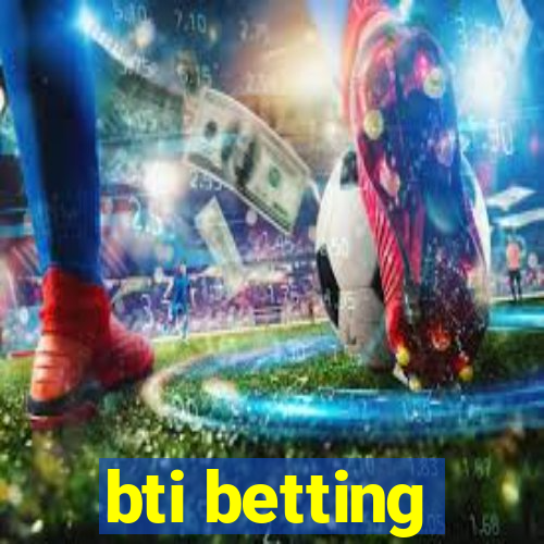 bti betting